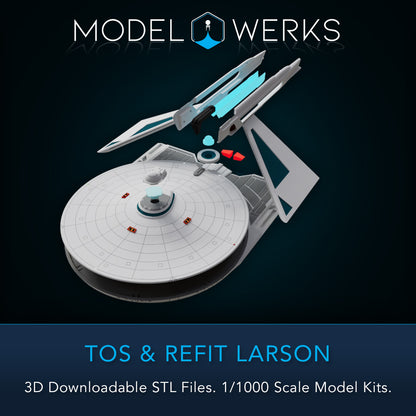 1/1000 TOS and Refit Larson Class STL File Download