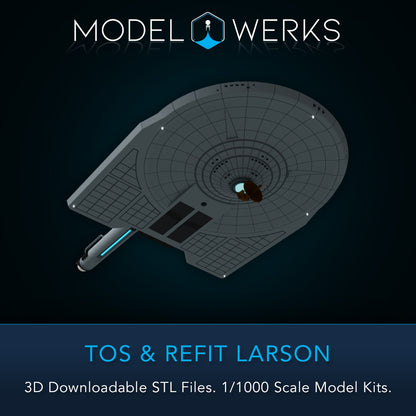 1/1000 TOS and Refit Larson Class STL File Download
