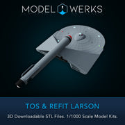 1/1000 TOS and Refit Larson Class STL File Download