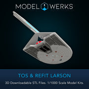 1/1000 TOS and Refit Larson Class STL File Download